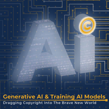 Generative AI and Training AI Models: Dragging Copyright into The Brave New World.